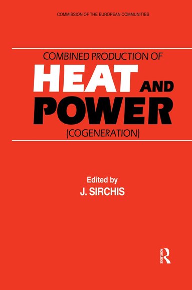 J. Sirchis - Combined Production of Heat and Power, Inbunden
