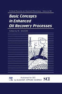 M. Baviere - Basic Concepts in Enhanced Oil Recovery Processes, Inbunden