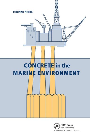P.K. Mehta - Concrete in the Marine Environment, Inbunden