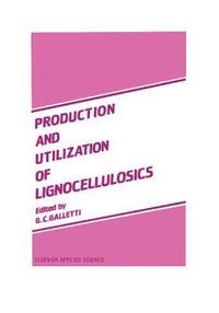 bokomslag Production and Utilization of Lignocellulosics