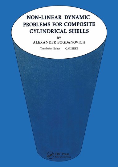 A. Bogdanovich - Non-Linear Dynamic Problems for Composite Cylindrical Shells, Inbunden