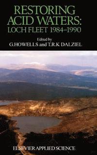 bokomslag Restoring Acid Waters: Loch Fleet 19841990