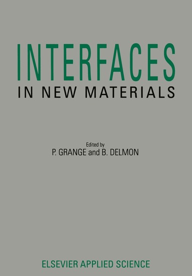 P. Grange, B. Delmon - Interfaces in New Materials, Inbunden