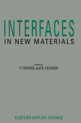 P. Grange, B. Delmon - Interfaces in New Materials, Inbunden