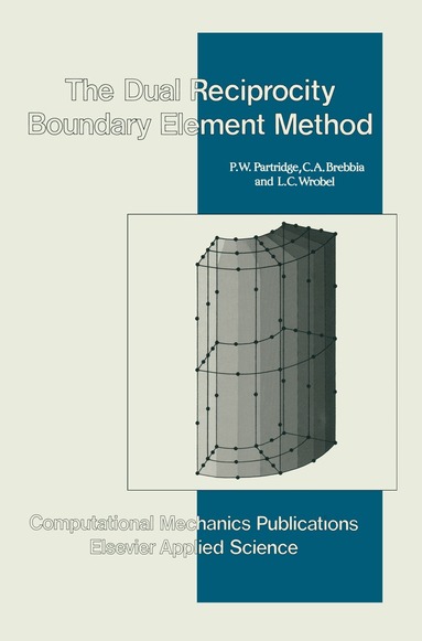 P.W. Partridge, C.A. Brebbia, Wrobel - Dual Reciprocity Boundary Element Method, Inbunden