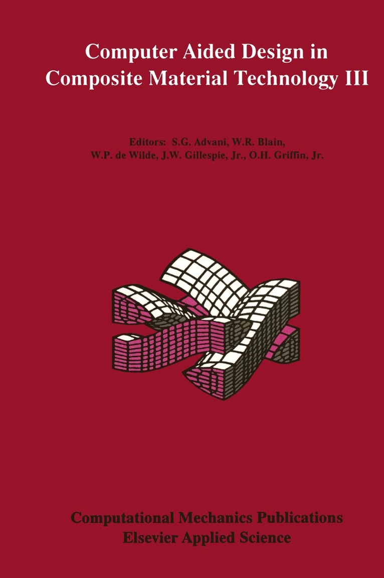 Suresh Advani, W.R. Blain, W.P. de Wilde, J.W. Gillespie, O.H. Griffin, W. R. Blain, O. H. Griffin, J. W. Gillespie, W. P. de Wilde - Computer Aided Design in Composite Material Technology III, Inbunden