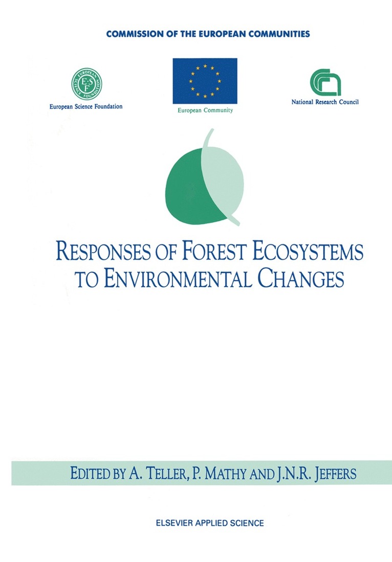 A. Teller, P. Mathy, J.N.R. Jeffers, J. N. R. Jeffers - Responses of Forest Ecosystems to Environmental Changes, Inbunden