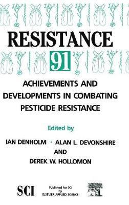 Resistance 91: Achievements and Developments in Combating Pesticide Resistance 1