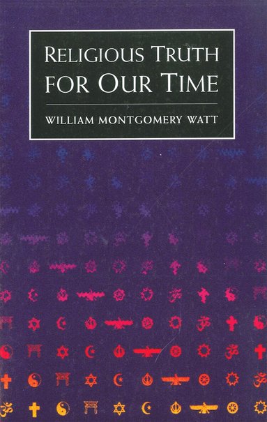 W. Montgomery Watt - Religious Truth for Our Time, Häftad