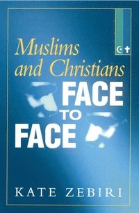 bokomslag Muslims and Christians Face to Face