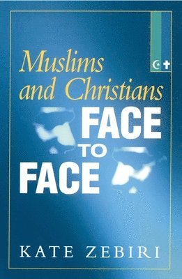 Muslims and Christians Face to Face 1