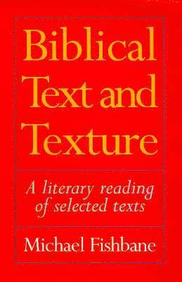 Michael A. Fishbane, Michael Fishbane - Biblical Text and Texture, Häftad