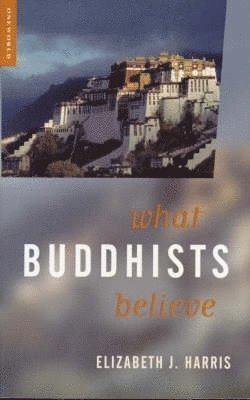 Elizabeth Harris - What Buddhists Believe, Häftad