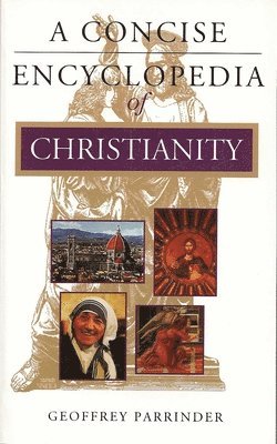 Geoffrey Parrinder - Concise Encyclopedia of Christianity, Häftad