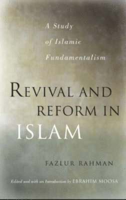 Fazlur Rahman, Ebrahim Moosa - Revival and Reform in Islam, Häftad