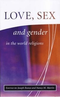 bokomslag Love, Sex and Gender in the World Religions