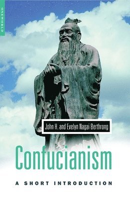 John Berthrong, Evelyn Berthrong, John H. Berthrong, Berthron - Confucianism, Häftad