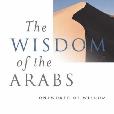 Suheil Badi Bushrui - Wisdom of the Arabs, Inbunden