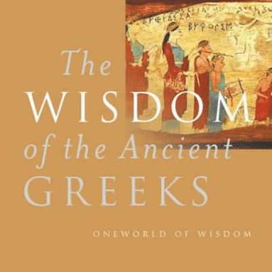 bokomslag The Wisdom of the Ancient Greeks