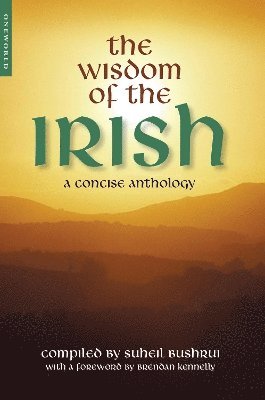 Suheil Badi Bushrui - Wisdom of the Irish, Inbunden