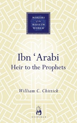 William C. Chittick, William C Chittick - Ibn 'Arabi, Inbunden