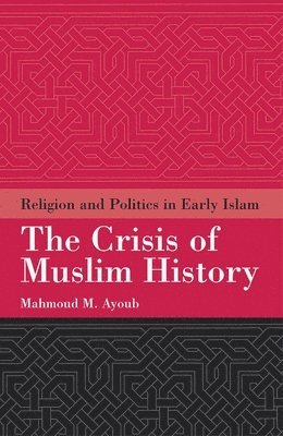 The Crisis of Muslim History 1