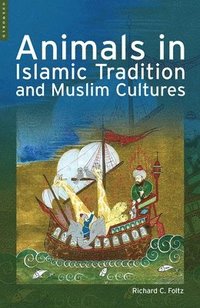 bokomslag Animals in Islamic Tradition and Muslim Cultures