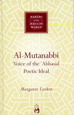 Margaret Larkin - Al-Mutanabbi, Inbunden