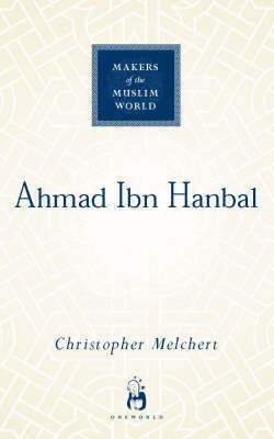 Christopher Melchert - Ahmad ibn Hanbal, Inbunden
