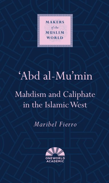 Maribel Fierro - 'Abd al-Mu'min, Inbunden