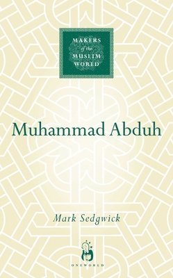Mark Sedgwick - Muhammad Abduh, Inbunden