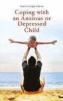 Coping with an Anxious or Depressed Child 1