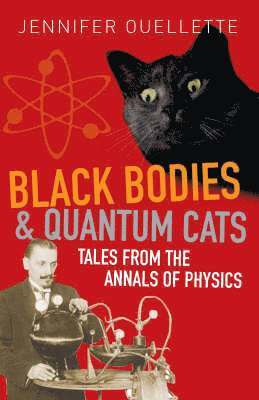 Jennifer Ouellette - Black Bodies and Quantum Cats, Häftad