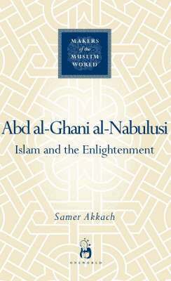 Samer Akkach - 'Abd al-Ghani al-Nabulusi, Inbunden