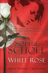 bokomslag Sophie Scholl and the White Rose