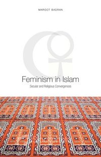 bokomslag Feminism in Islam: Secular and Religious Convergences