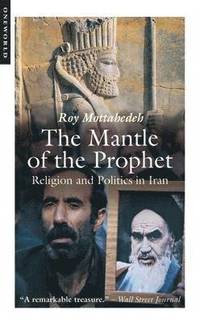 bokomslag Mantle of the prophet - religion and politics in iran