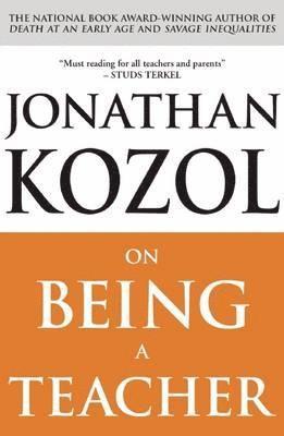 Jonathan Kozol - On Being a Teacher, Häftad