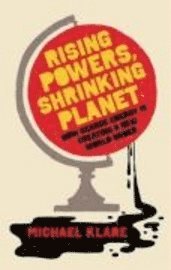 bokomslag Rising Powers, Shrinking Planet