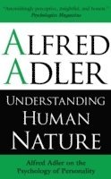 Alfred Adler - Understanding Human Nature, Häftad