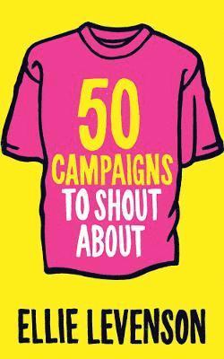 50 Campaigns to Shout About 1