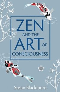 bokomslag Zen and the Art of Consciousness