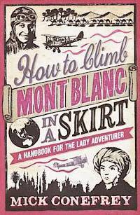 bokomslag How to Climb Mont Blanc in a Skirt