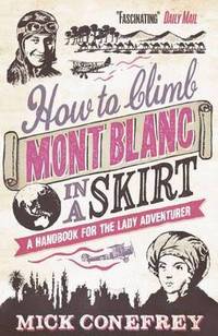 bokomslag How to Climb Mont Blanc in a Skirt