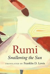 bokomslag Rumi: Swallowing the Sun