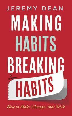 Jeremy Dean - Making Habits, Breaking Habits, Häftad