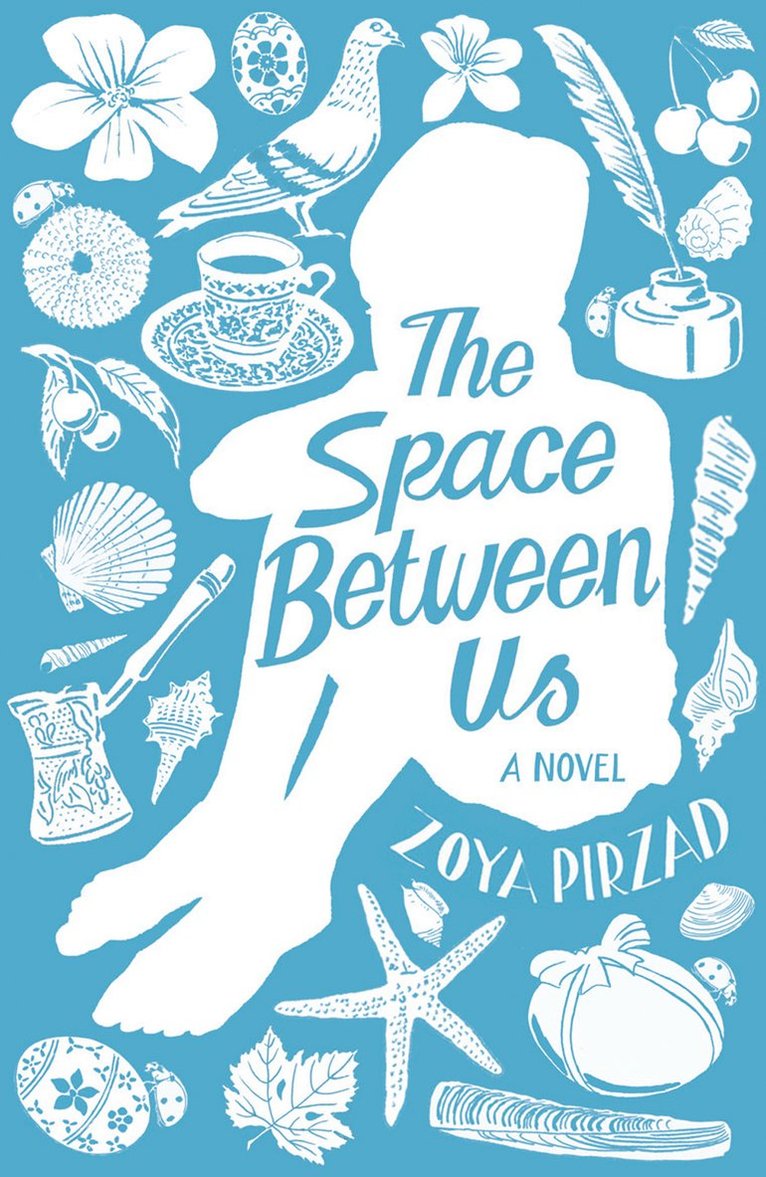 Zoya Pirzad - The Space Between Us, Inbunden
