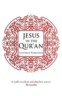 Geoffrey Parrinder - Jesus in the Qur'an, Häftad