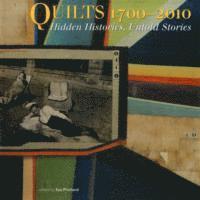 bokomslag Quilts 1700-2010: Hidden Histories Untol