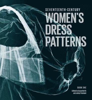 Seventeenth Century Women's Dress Patterns 1